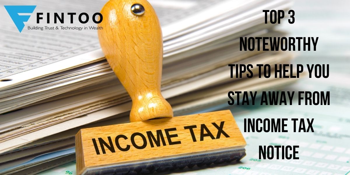 Top 3 Noteworthy Tips to Help You Stay Away From Income Tax Notice