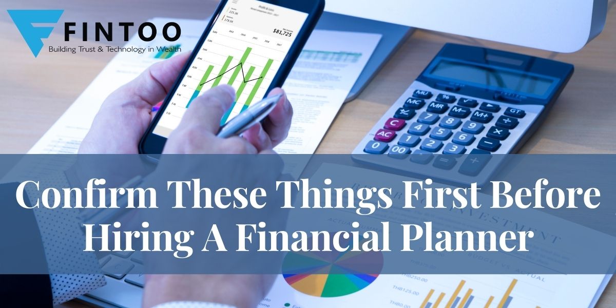 Confirm These Things First Before Hiring A Financial Planner