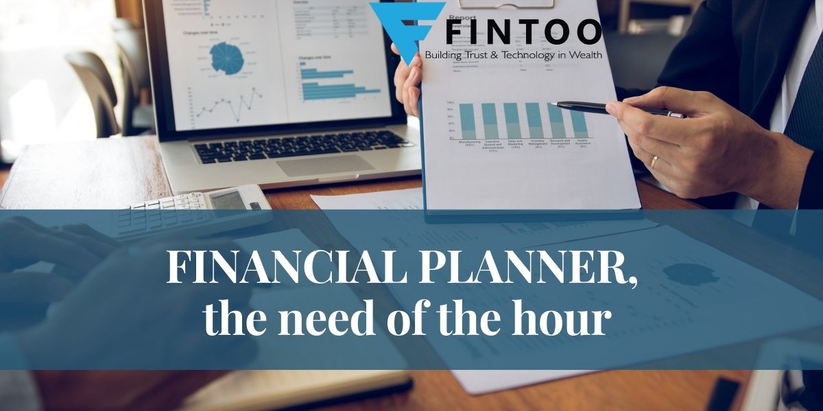 FINANCIAL PLANNER, the need of the hour