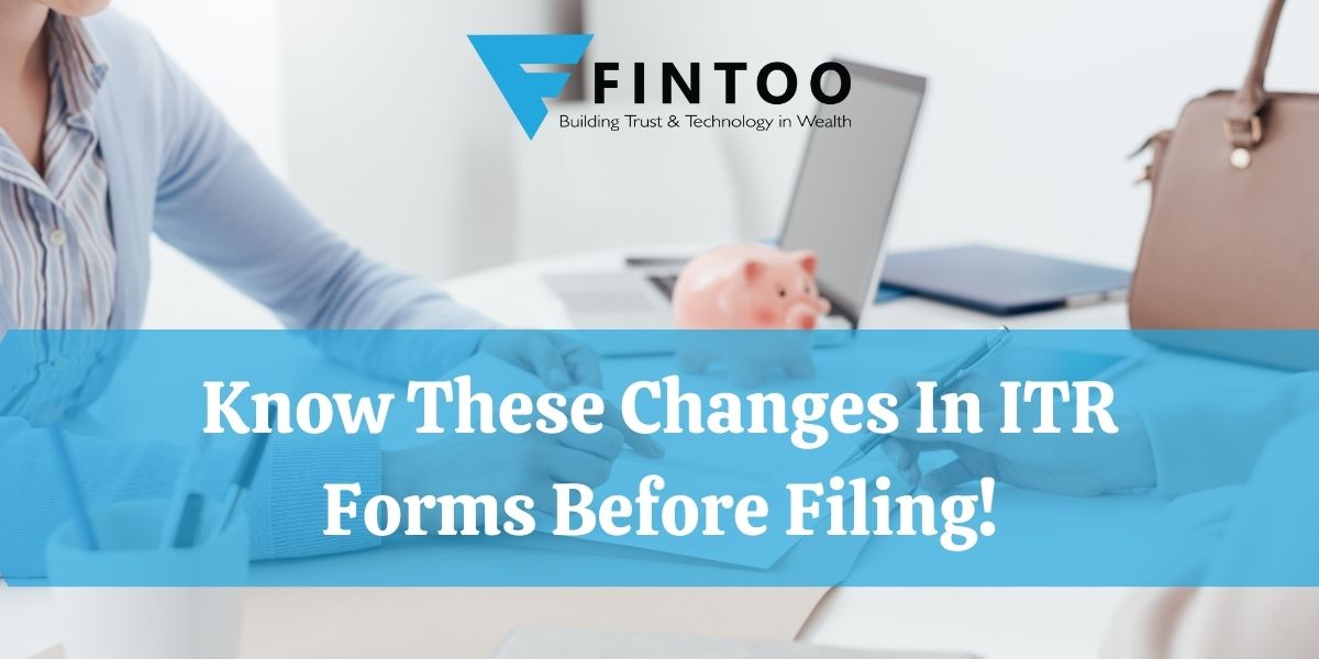 Know These Changes In ITR Forms Before Filing!