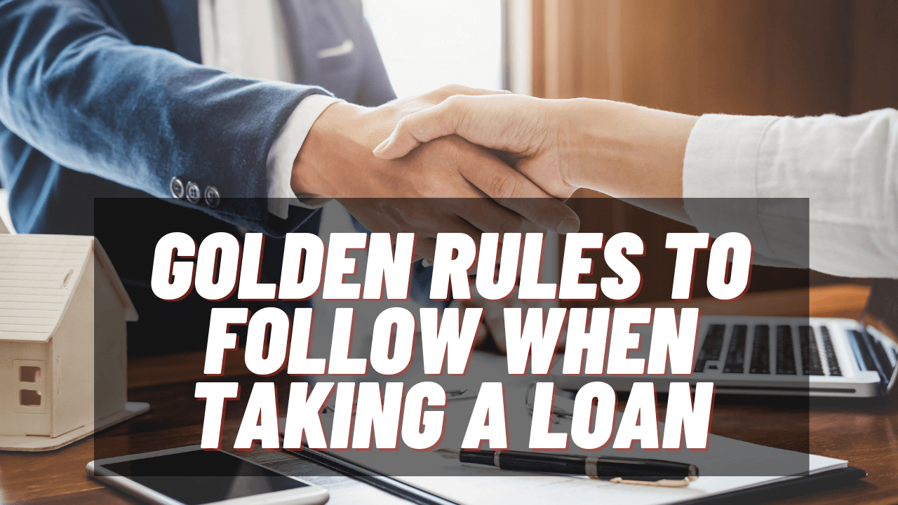 Golden Rules To Follow When Taking A Loan - Fintoo Blog