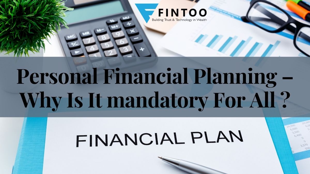 Personal Financial Planning – Why Is It mandatory For All ?