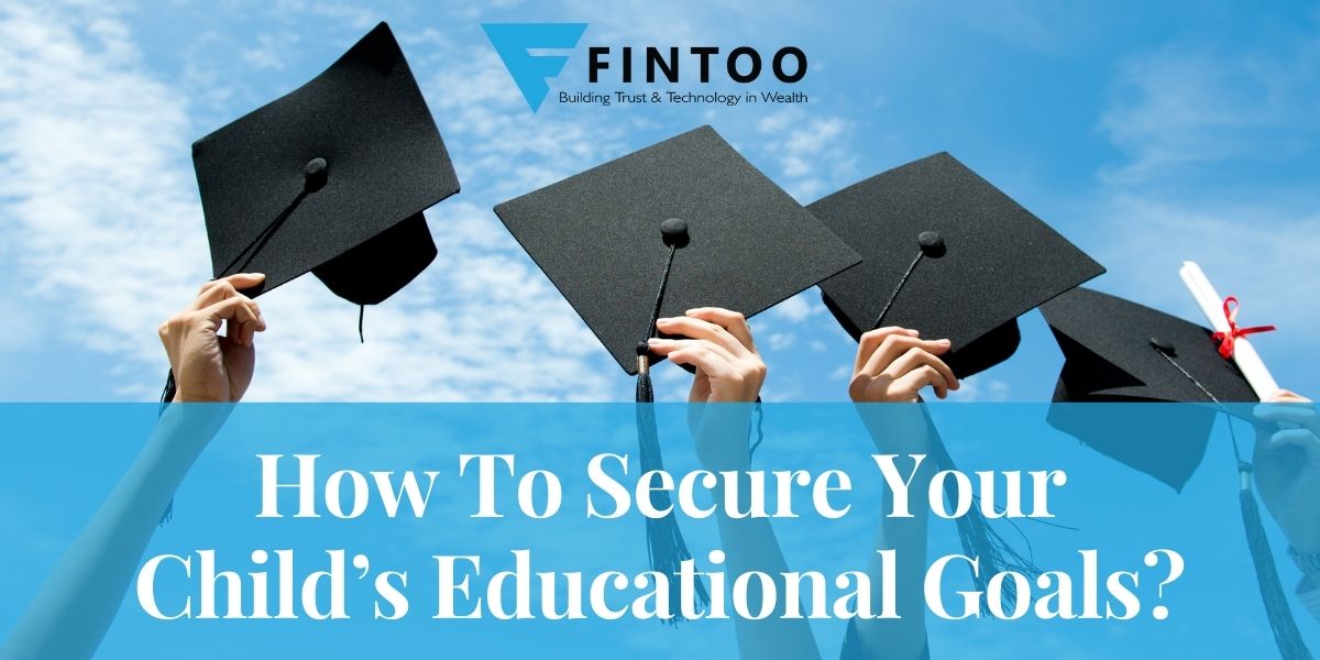 How To Secure Your Child’s Educational Goals?