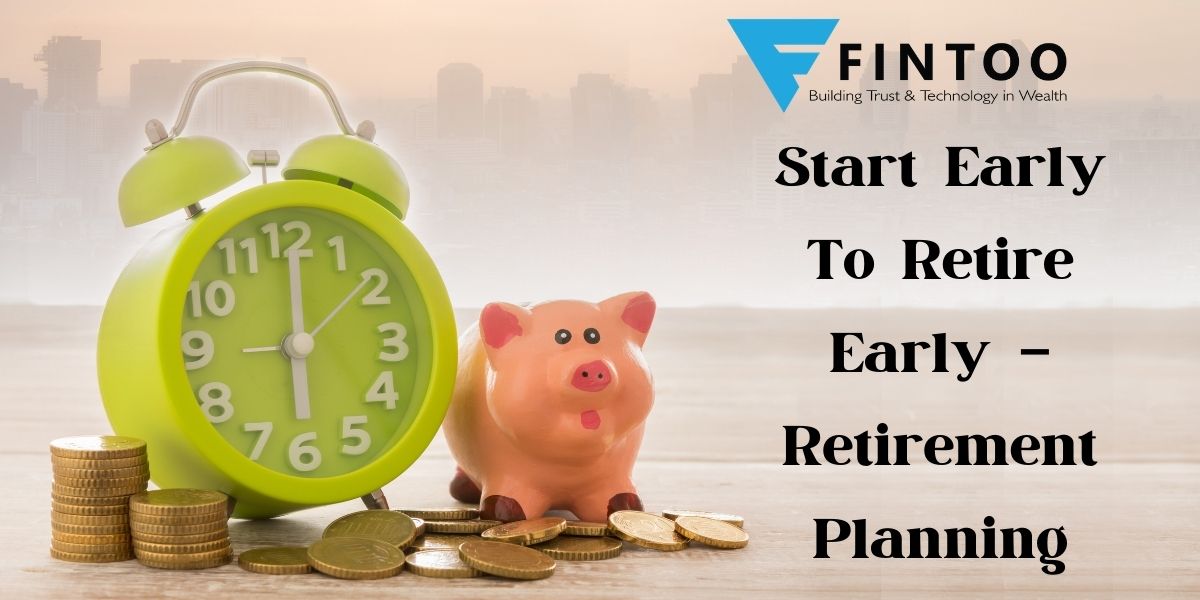 Start Early To Retire Early – Retirement Planning