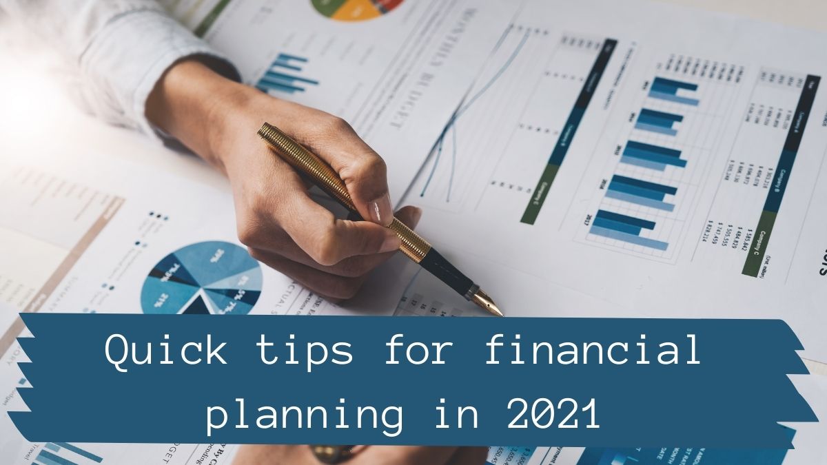 Quick tips for financial planning in 2021