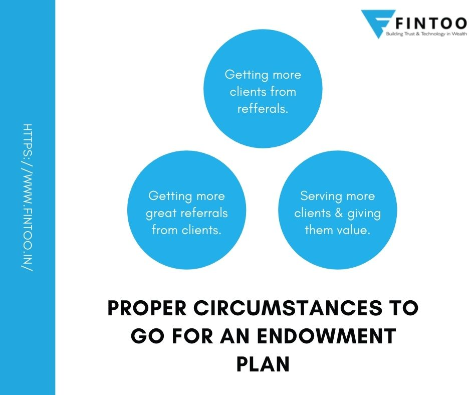Proper circumstances to go for an Endowment Plan