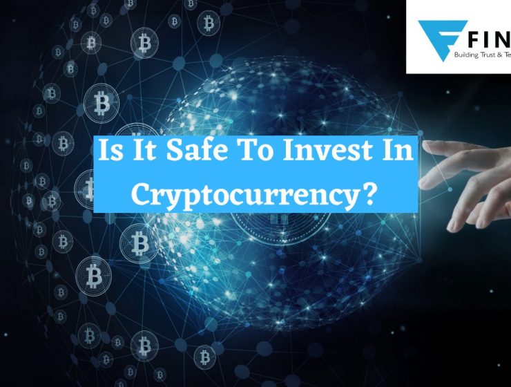 Is It Safe To Invest In Cryptocurrency? Here Is All You Need To Know