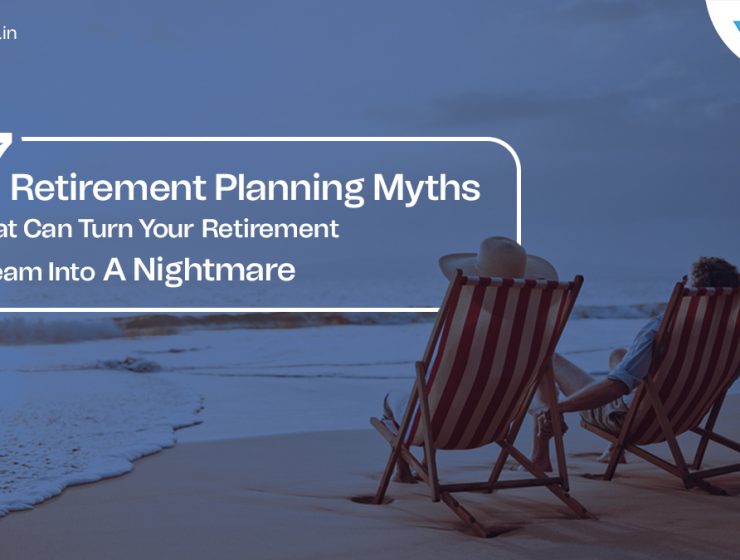 7 Retirement Planning Myths That Can Turn Your Retirement Dream Into A Nightmare