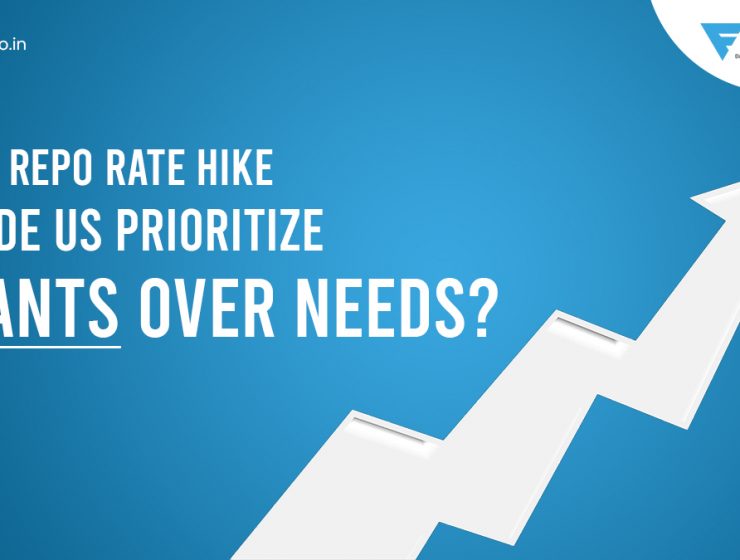 Has RBI Repo Rate Hike Made Us Prioritize Wants Over Needs?