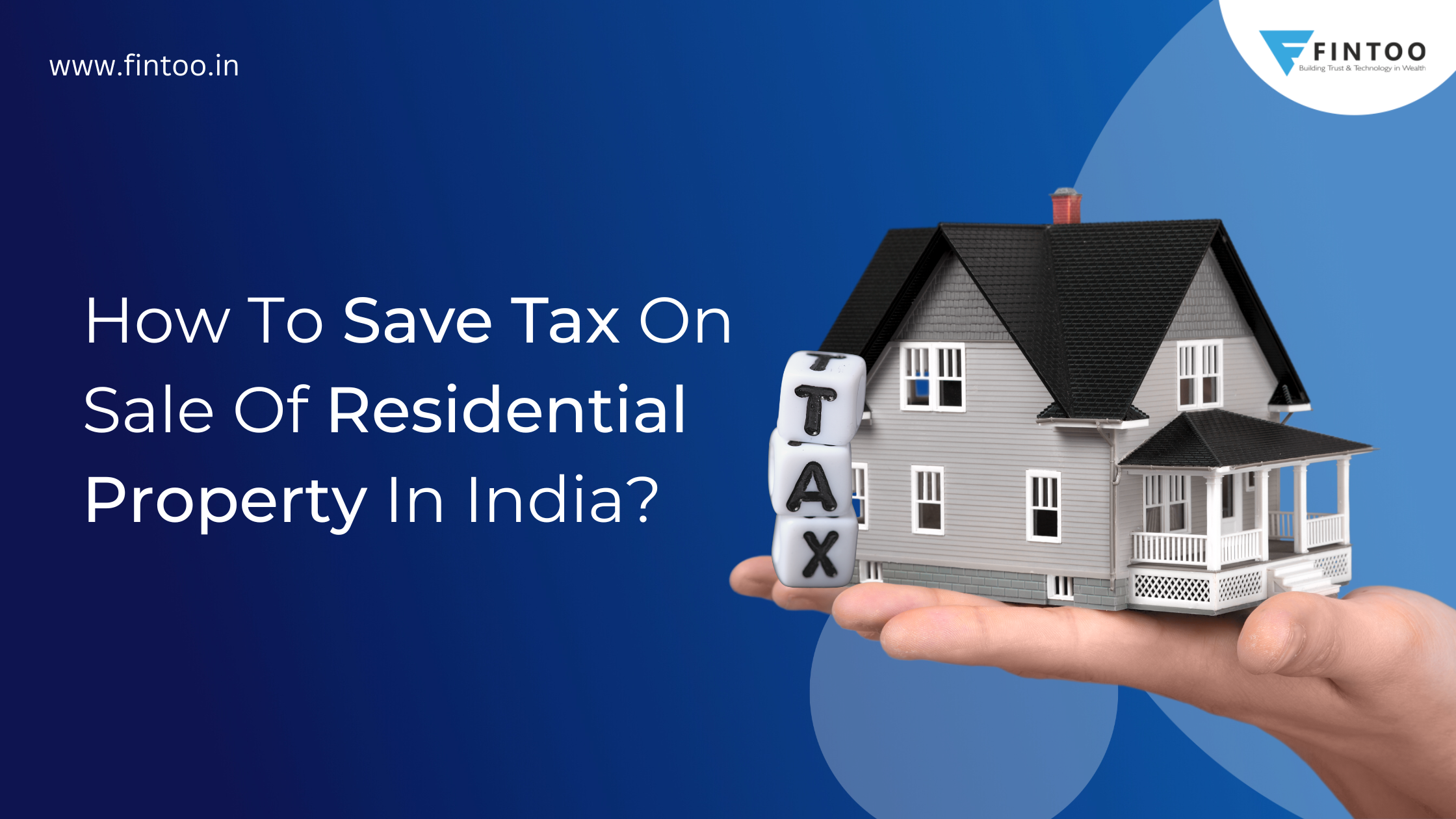 how-to-save-tax-on-sale-of-residential-property-in-india-fintoo-blog