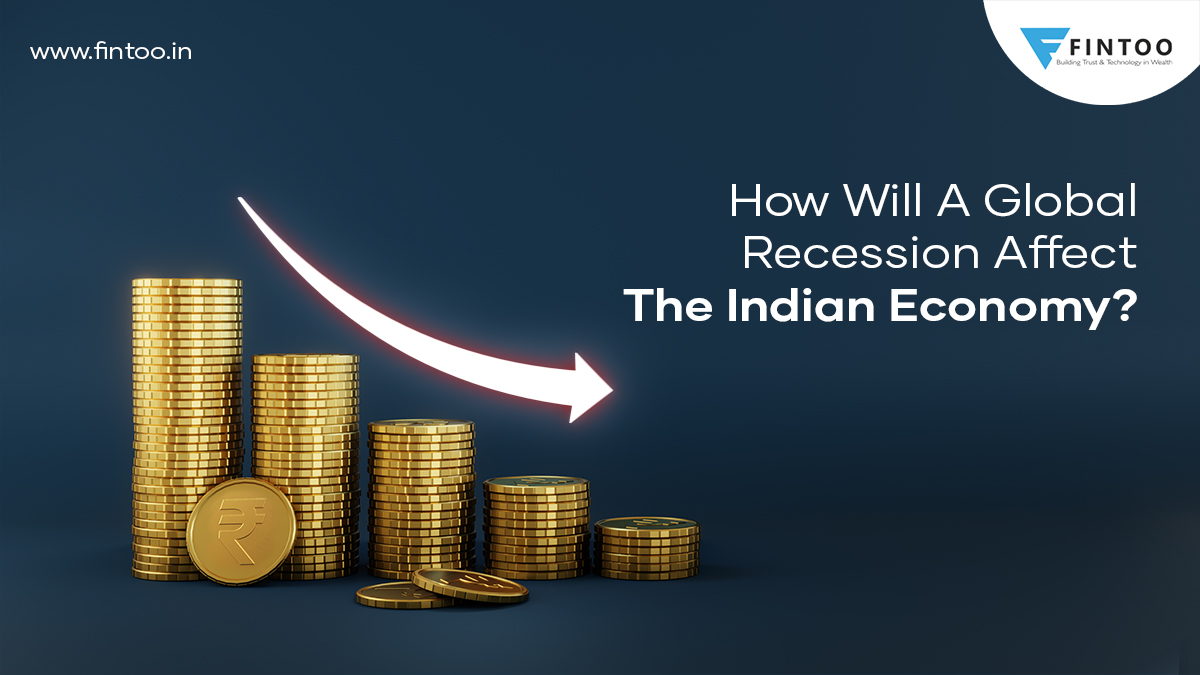 How Will A Global Recession Affect The Indian Economy? Fintoo Blog