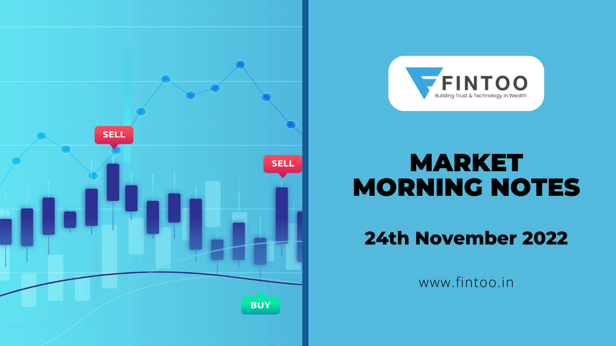Market Morning Notes for 24th November 2022