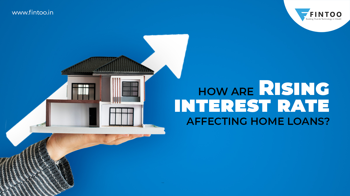 Rising interest rates affecting home loans