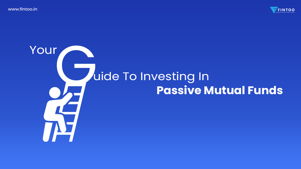 Your Guide To Investing In Passive Mutual Funds