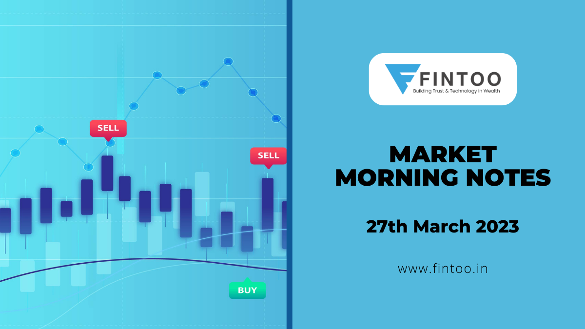 Market Morning Notes For 27th March 2023