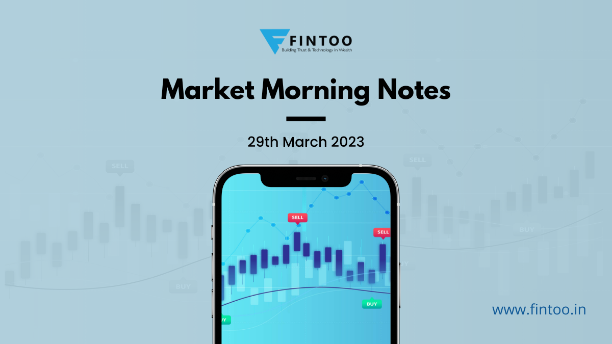 Market Morning Notes For 29th March 2023