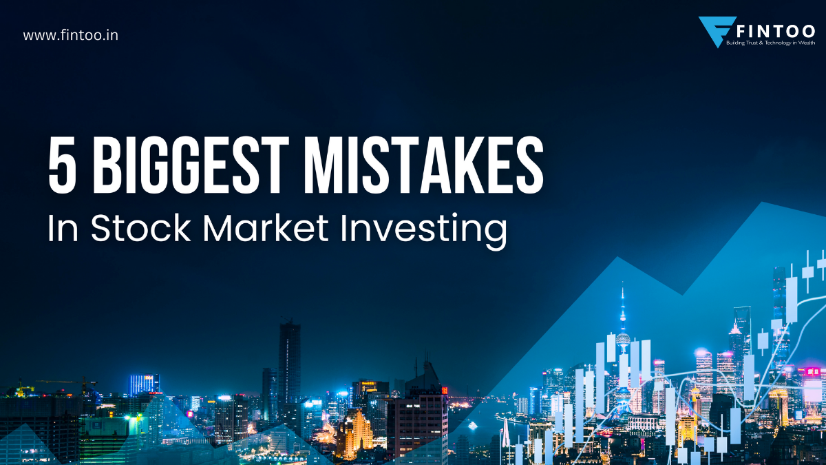 5 Biggest Mistakes In Stock Market Investing