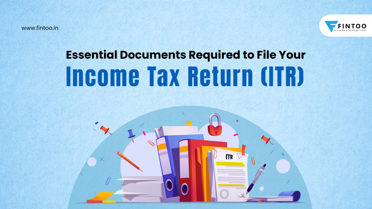 Documents Required To File Income Tax Return ITR Fintoo Blog