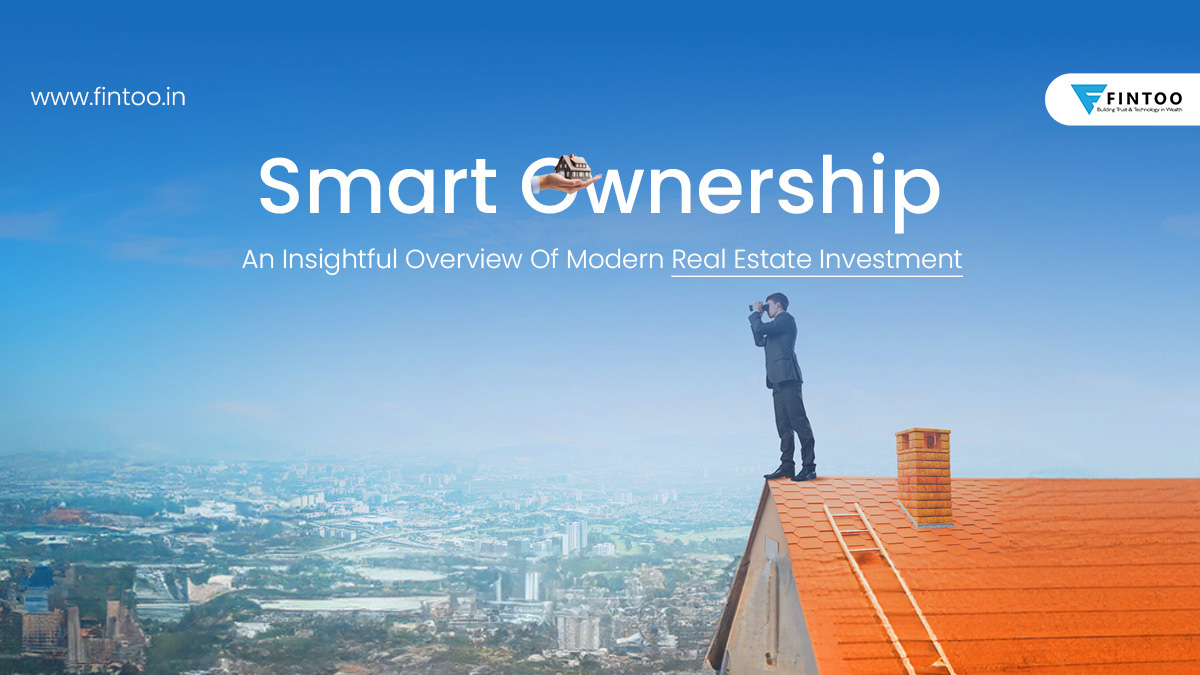 Smart Ownership - An Insightful Overview of Modern Real Estate Investment
